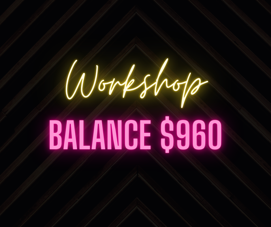 4 Day Workshop Balance - $960